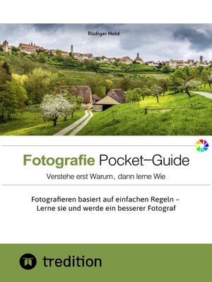 cover image of Der Fotografie Pocket-Guide für alle Hobbyfotografen, die die Grundzüge des Fotografierens verstehen und anwenden wollen. Mit vielen Abbildungen und Tipps für das perfekte Foto.